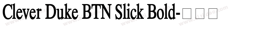 Clever Duke BTN Slick Bold字体转换